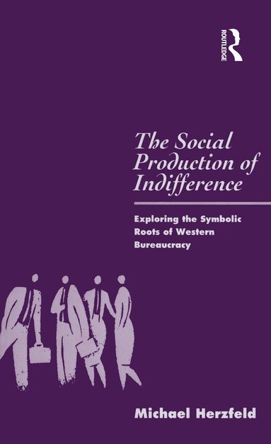 Michael Herzfeld - Social Production of Indifference, Inbunden