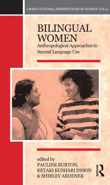 Shirley Ardener, Pauline Burton, Ketaki Kushari Dyson - Bilingual Women, Inbunden