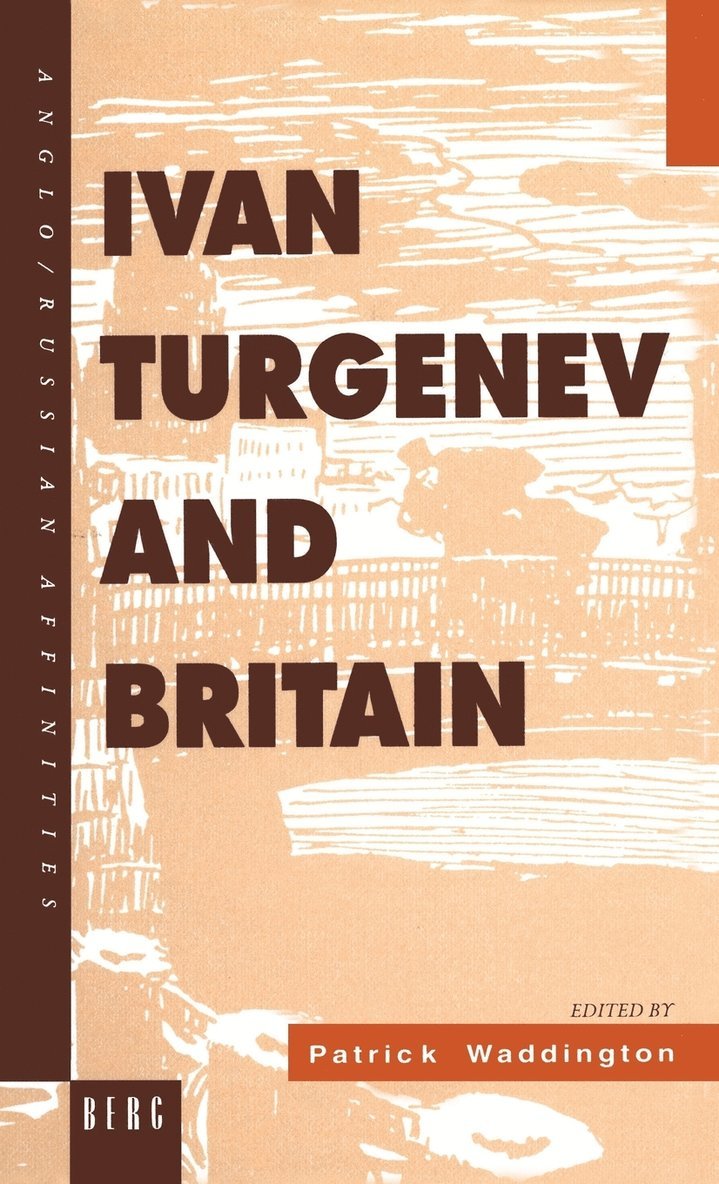 Patrick Waddington - Ivan Turgenev and Britain, Inbunden