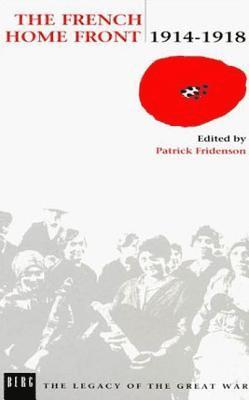 Patrick Fridenson - French Home Front, 1914-1918, Häftad
