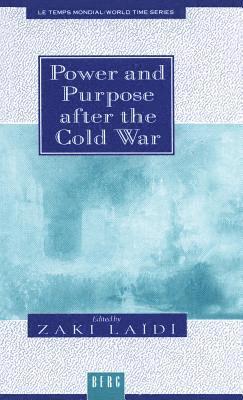 Zaki Laidi - Power and Purpose after the Cold War, Inbunden