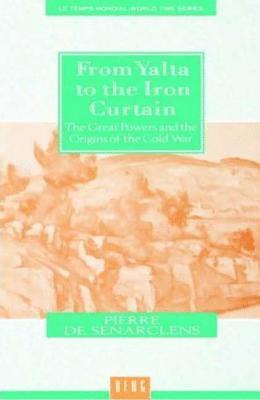Pierre de Senarclens - From Yalta to the Iron Curtain, Inbunden