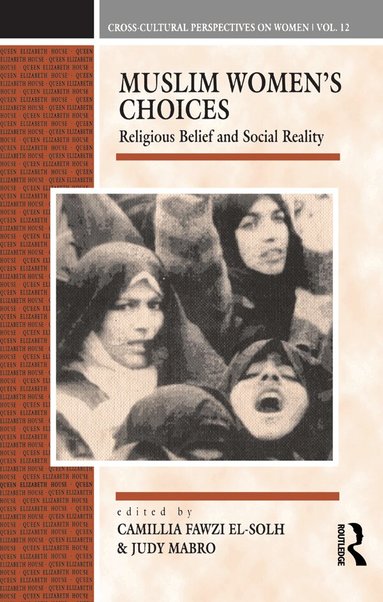 Camillia Fawzi El-Solh, Judy Mabro - Muslim Women's Choices, Inbunden