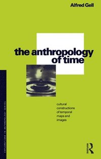 bokomslag The Anthropology of Time