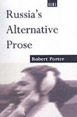 Robert Porter - Russia's Alternative Prose, Inbunden
