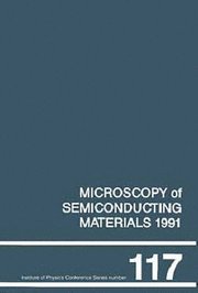 bokomslag Microscopy of Semiconducting Materials, 1991: Proceedings of the Institute of Physics Conference Held at Oxford University, 25-28 March 1991