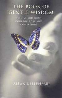 bokomslag Book Of Gentle Wisdom : To Give You Hope Courage Love and Compassion