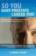 Brian Meade - So You'Ve Got Prostate Cancer Too!, Häftad. Tillgänglighet: Tillfälligt slut