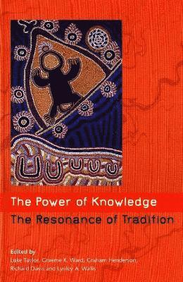 bokomslag The Power of Knowledge, the Resonance of Tradition