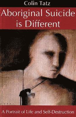 Colin Tatz - Aboriginal Suicide is Different, Häftad