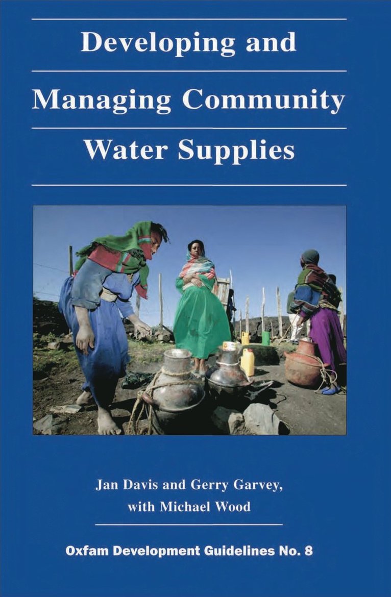Jan Davis, Gerry Garvey, Michael Wood, Gerry (Oxfam) Garvey, Michael (Canadian International Development Agency) Wood - Developing and Managing Community Water Supplies, Häftad