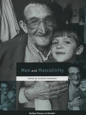Caroline Sweetman - Men and Masculinity, Häftad
