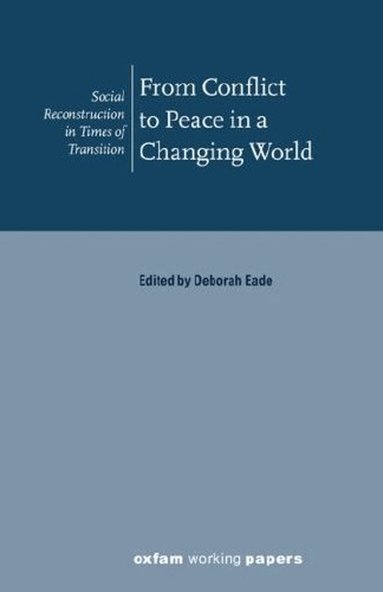 Deborah Eade - From Conflict to Peace in a Changing World, Häftad