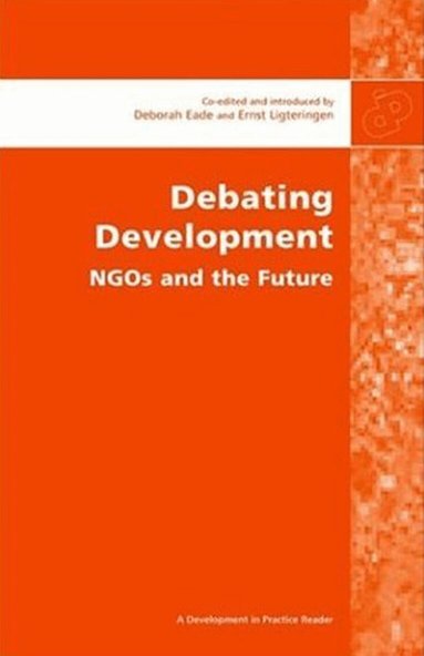 Deborah Eade, Ernst Ligteringen - Debating Development, Häftad
