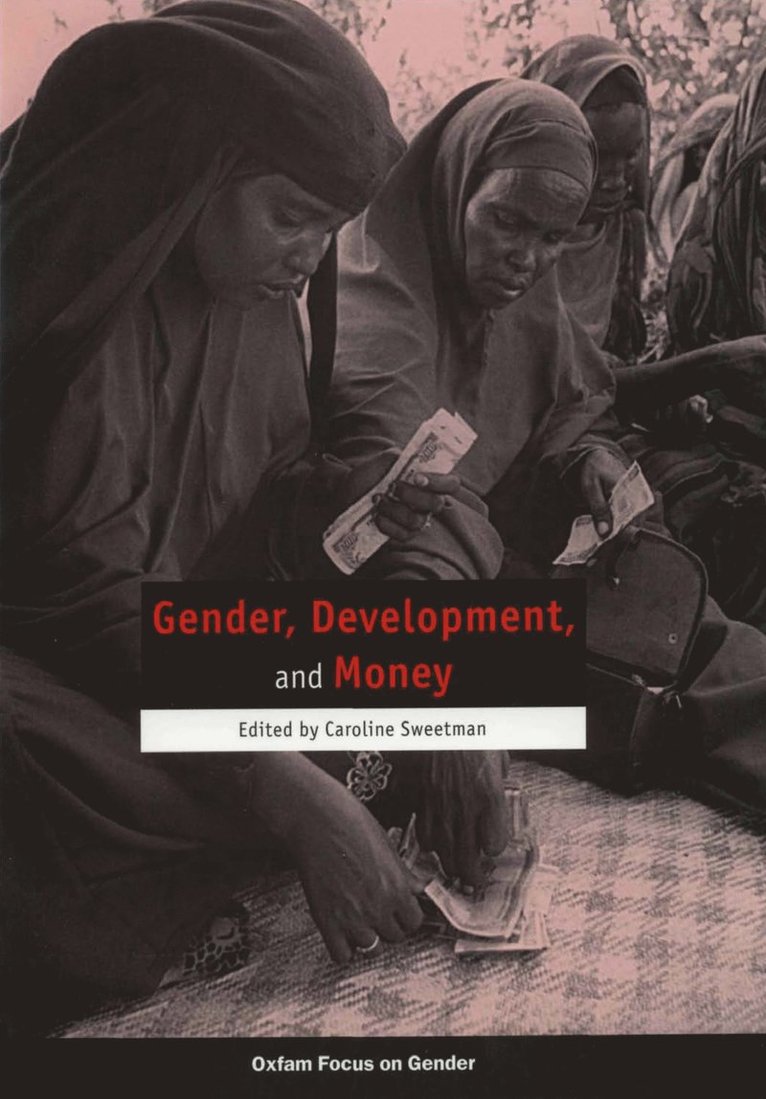 Caroline Sweetman - Gender, Development, and Money, Häftad