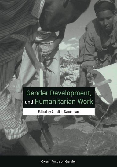 Caroline Sweetman - Gender, Development, and Humanitarian Work, Häftad