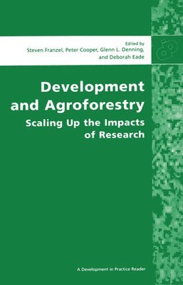 World Agroforestry Centre) Franzel, Steven (Agricultural economist, Peter Cooper, Glenn Denning, Deborah Eade - Development and Agroforestry, Häftad