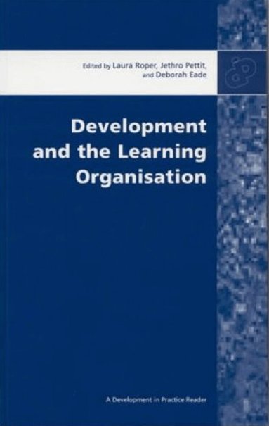 Laura Roper, Jethro Pettit, Deborah Eade - Development and the Learning Organisation, Häftad