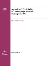 bokomslag Agricultural Trade Policy in Developing Countries During Take-off