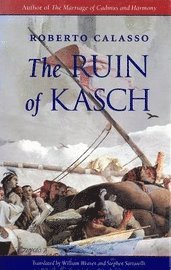 Roberto Calasso - RUIN OF KASCH, Inbunden
