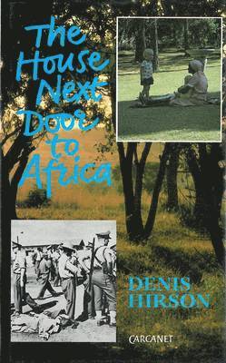 Denis Hirson - The House Next Door to Africa, Inbunden