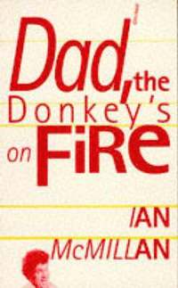 bokomslag Dad, the Donkey's on Fire