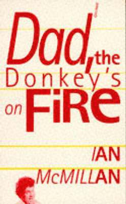 Dad, the Donkey's on Fire 1