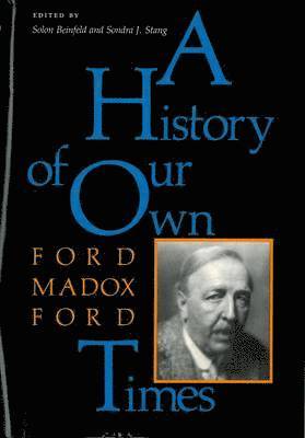Ford Madox Ford - History of Our Own Times, Inbunden