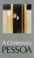 Fernando Pessoa, L. C. Taylor, L C Taylor, Eugenio Lisboa - A Centenary Pessoa. Edited by Eugnio Lisboa with L.C. Taylor, Inbunden
