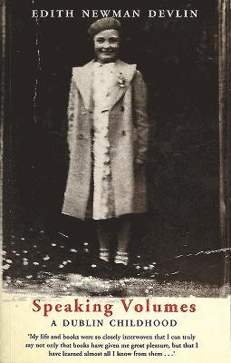 Edith Newman Devlin, Edith Newman Devlin - Speaking Volumes: A Dublin Childhood, Häftad