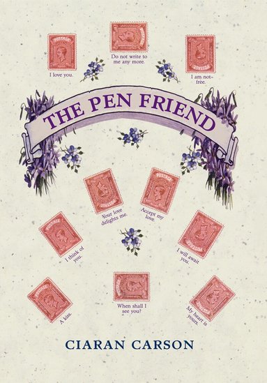 Ciaran Carson - Pen Friend, Inbunden