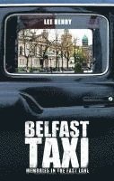 Belfast Taxi: A Drive Through History, One Fare at a Time