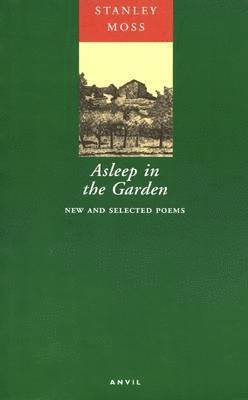 Stanley Moss - Asleep in the Garden, Häftad. Tillgänglighet: Tillfälligt slut