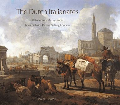 Ian A. C. Dejardin - Dutch Italianates, Häftad