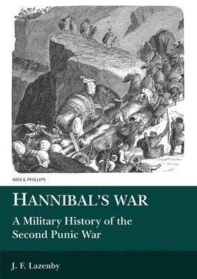 J. F. Lazenby - Hannibal's War: A Military History of the Second Punic War, Häftad