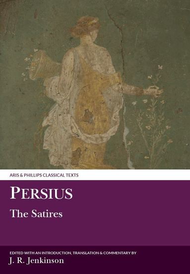 J. R. Jenkinson - Persius: The Satires, Häftad