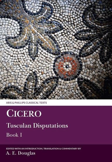 Cicero, Alan E. Douglas - Cicero: Tusculan Disputations Book I, Häftad