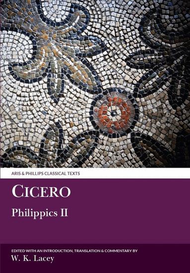 Cicero, W. K. Lacey - Cicero: Philippics II, Häftad