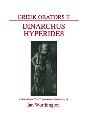 Greek Orators II: Dinarchus and Hyperides 1