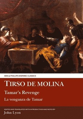 Tirso de Molina: Tamar's Revenge 1