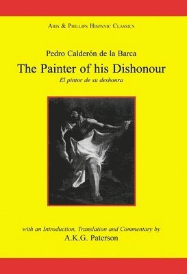 Calderon: The Painter of his Dishonour, El pintor de su deshonra 1