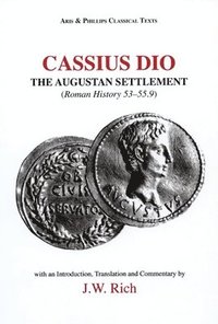 bokomslag Cassius Dio: The Augustan Settlement