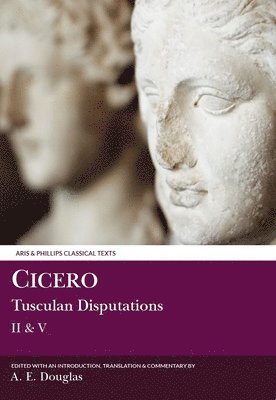 Cicero: Tusculan Disputations II & V 1