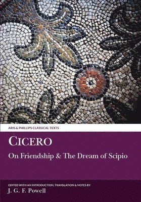 Cicero: Laelius on Friendship and The Dream of Scipio 1
