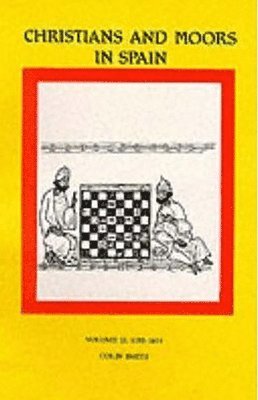 bokomslag Christians and Moors in Spain. Vol 2 Latin documents and vernacular documents AD 1195-1614