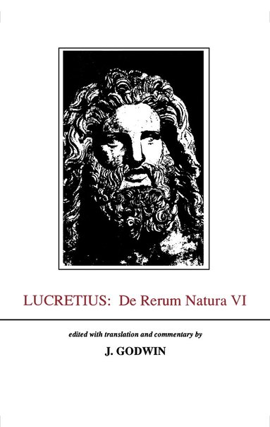 John Godwin - Lucretius: De Rerum Natura VI, Inbunden