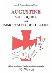 bokomslag Augustine: Soliloquies and Immortality of the Soul