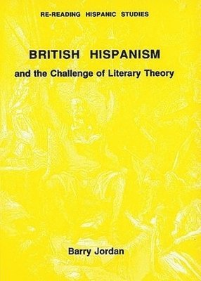 British Hispanism and the Challenge of Literary Theory