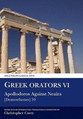 Greek Orators VI:  Apollodorus Against Neaira 1