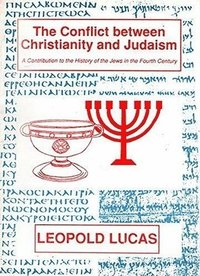 bokomslag The Conflict Between Christianity And Judaism: A Contribution to the History of the Jews in the Fourth Century